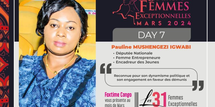 PAULINE MUSHENGEZI IGWABI : Députée Nationale et Femme Exceptionnelle engagée dans l’entrepreneuriat