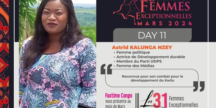 Astrid Kalunga Nzey : Femme exceptionnelle engagée pour le développement de la province du Kwilu
